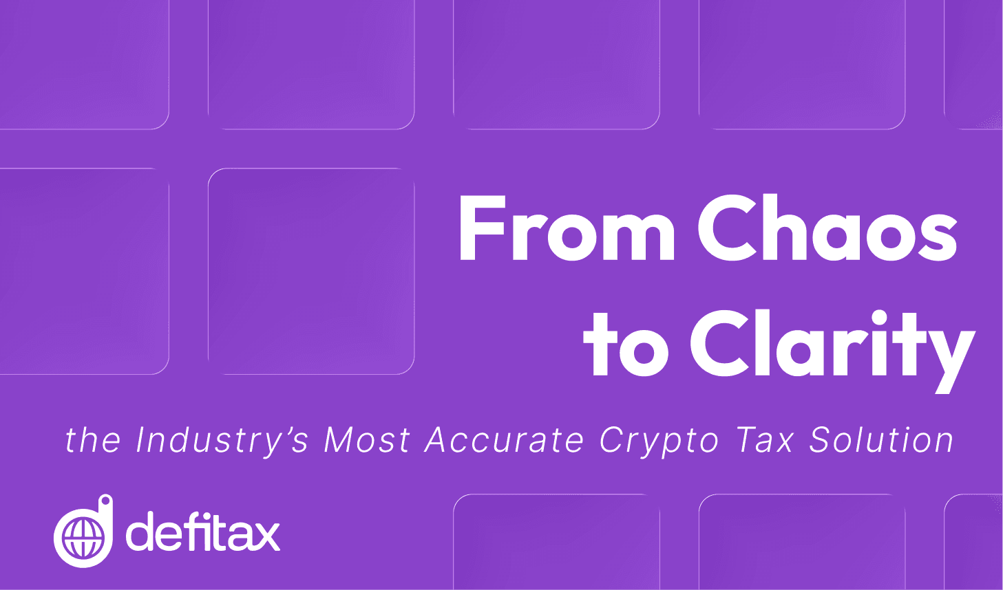 From Chaos to Clarity: How DeFiTax Built the Industry's Most Accurate Crypto Tax Solution